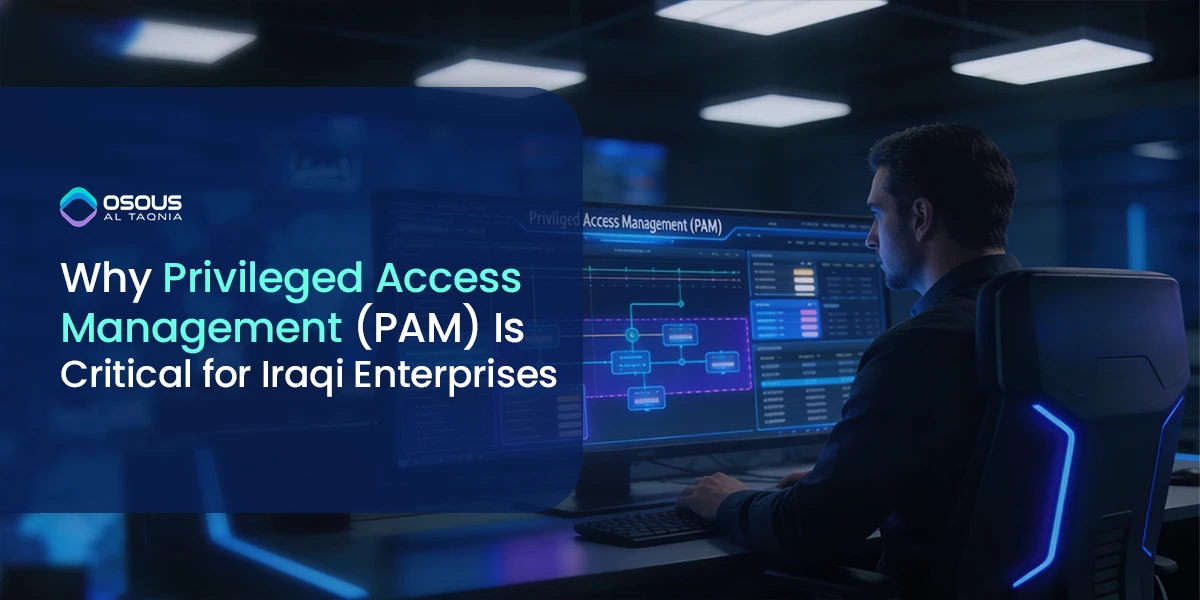 Why PAM Is Critical for Iraqi Enterprises