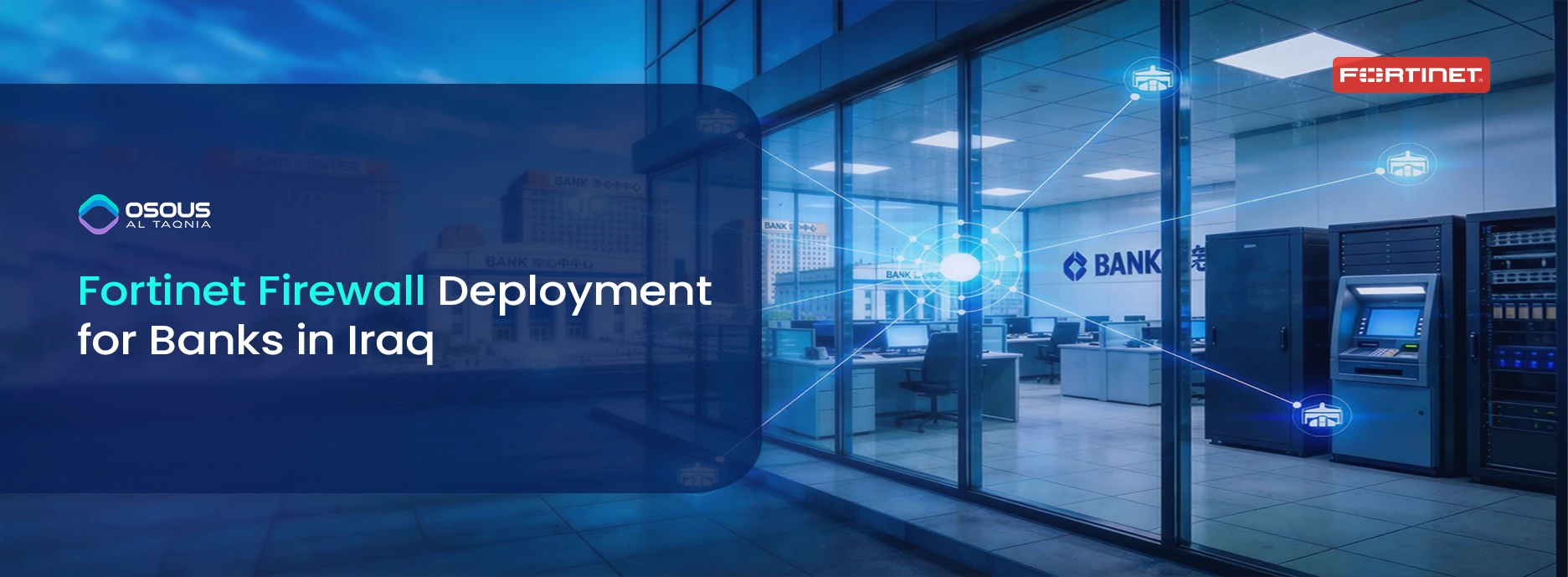 FortiGate Firewall Deployment for Banks in Iraq
