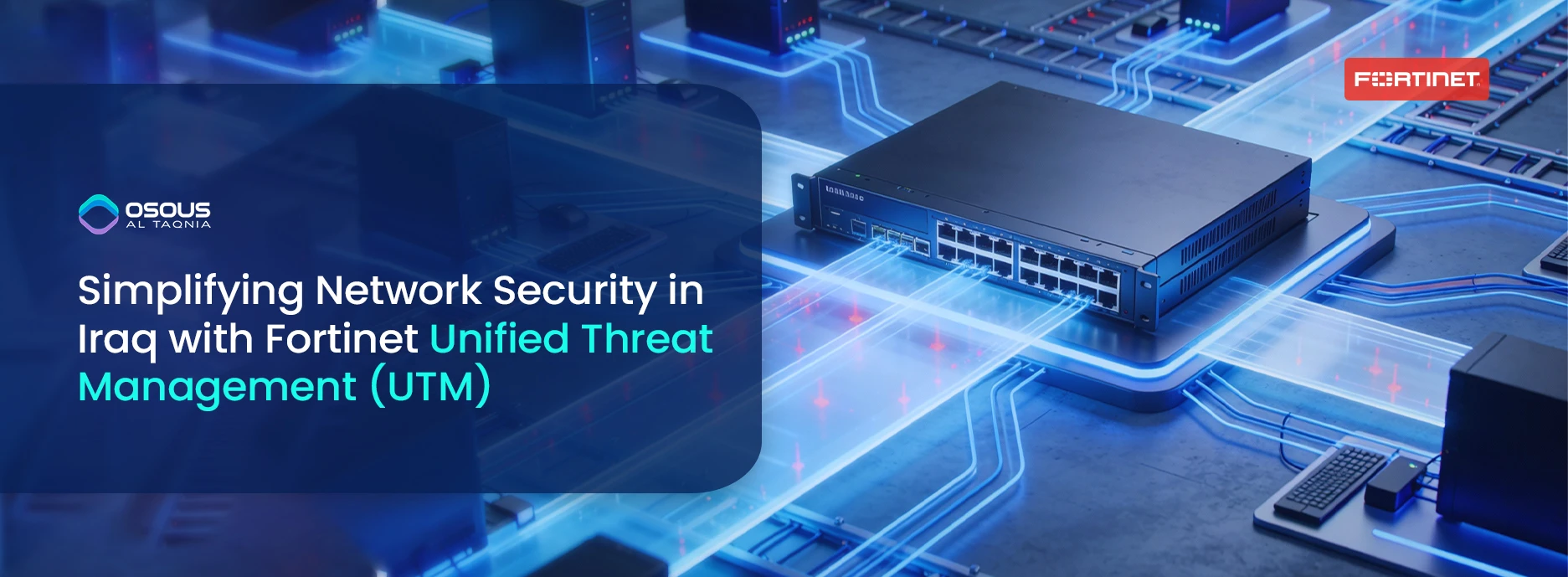 Fortinet Unified Threat Management (UTM) for Businesses in Iraq