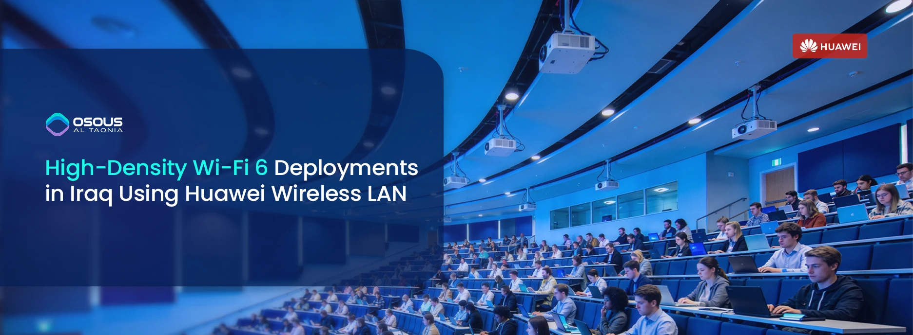 High-Density Wi-Fi 6 Deployments in Iraq with Huawei