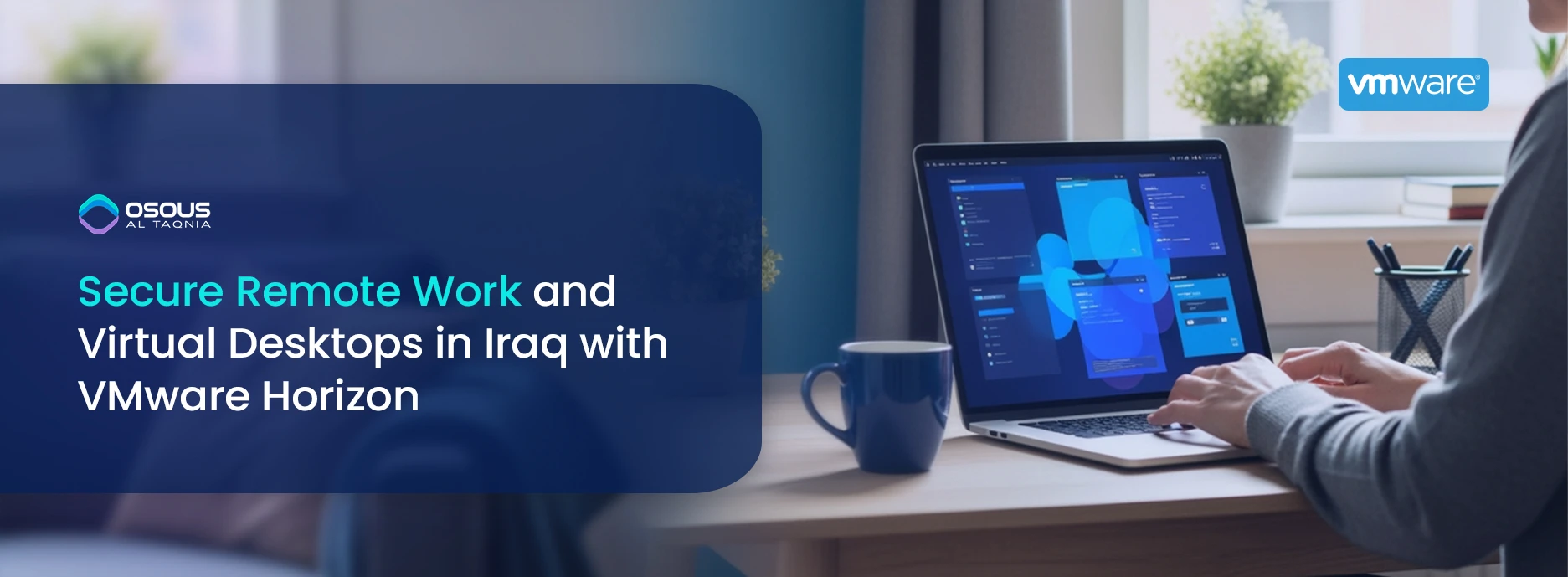 Secure Remote Work in Iraq with VMware Horizon
