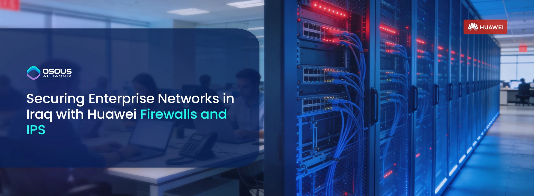 Securing Enterprise Networks in Iraq with Huawei Firewalls
