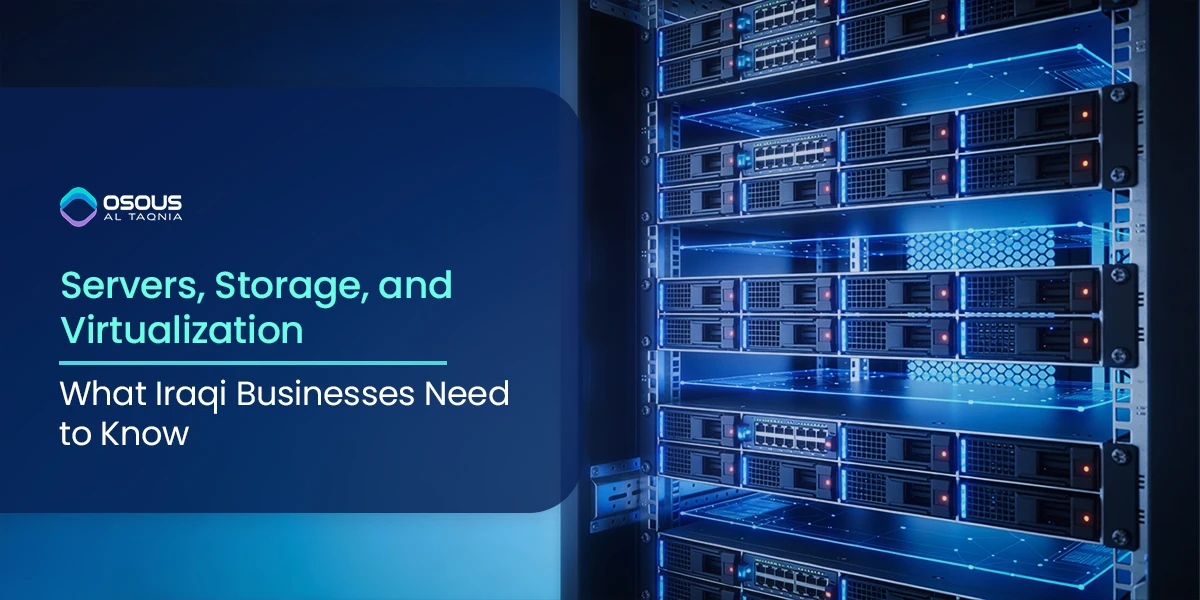 Servers, Storage, and Virtualization in Iraq